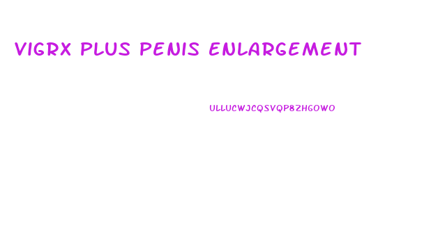 Vigrx Plus Penis Enlargement