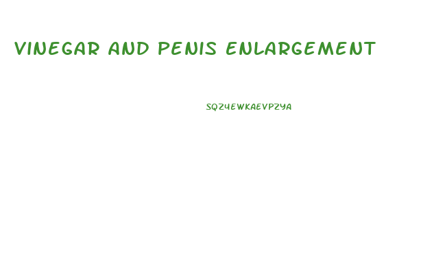 Vinegar And Penis Enlargement