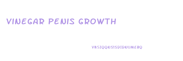 Vinegar Penis Growth