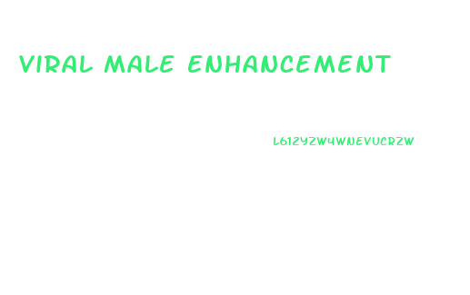 Viral Male Enhancement