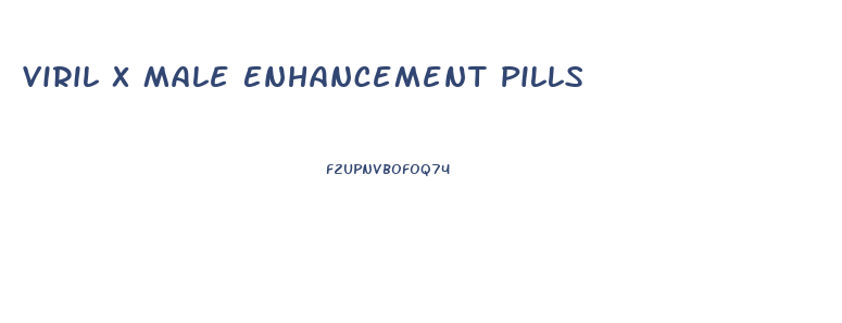 Viril X Male Enhancement Pills