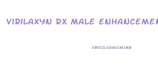 Virilaxyn Rx Male Enhancement Pills