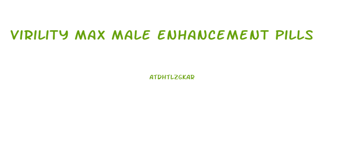 Virility Max Male Enhancement Pills