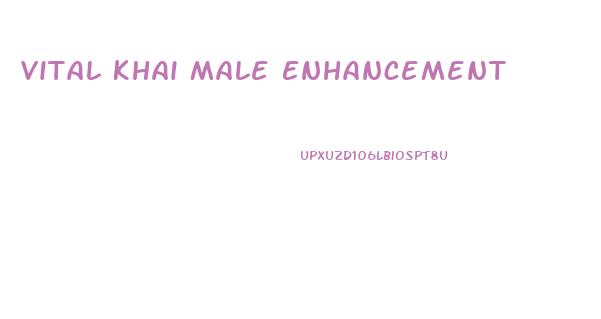 Vital Khai Male Enhancement