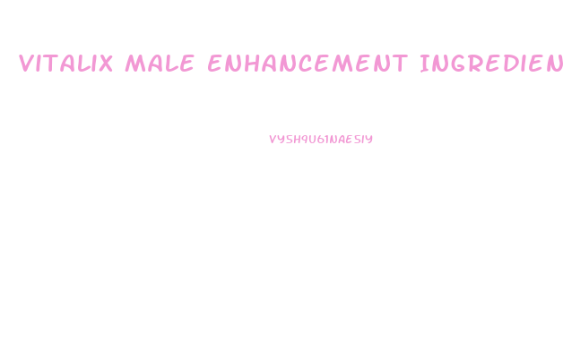 Vitalix Male Enhancement Ingredients