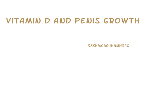 Vitamin D And Penis Growth