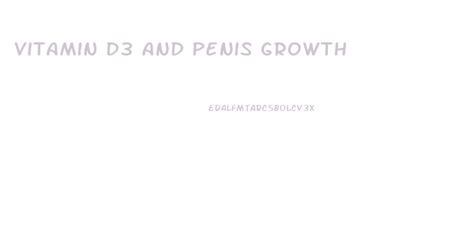 Vitamin D3 And Penis Growth