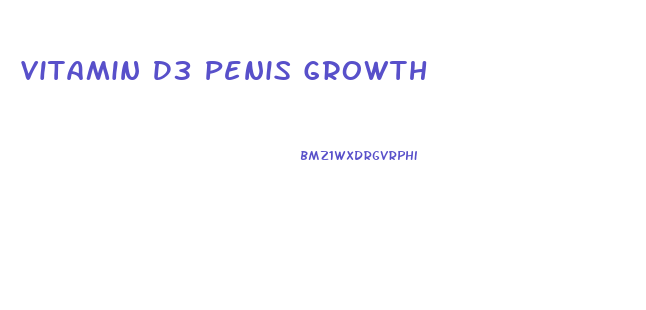 Vitamin D3 Penis Growth