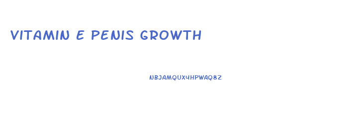 Vitamin E Penis Growth
