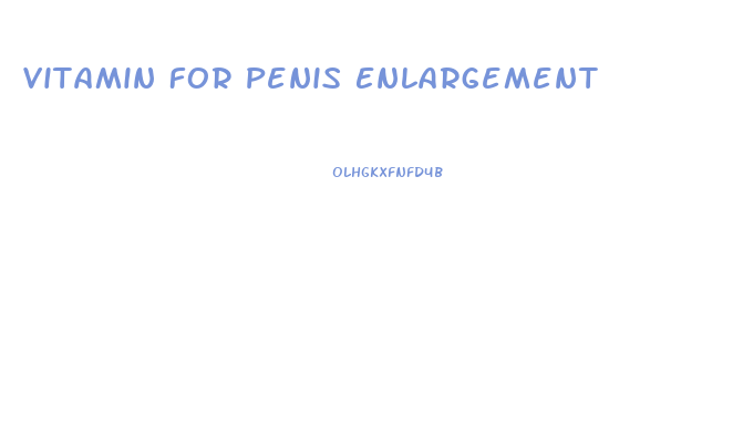 Vitamin For Penis Enlargement