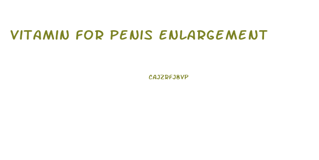 Vitamin For Penis Enlargement