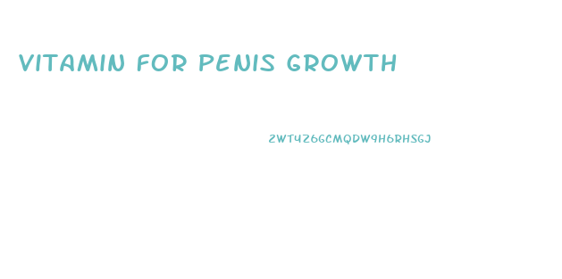 Vitamin For Penis Growth