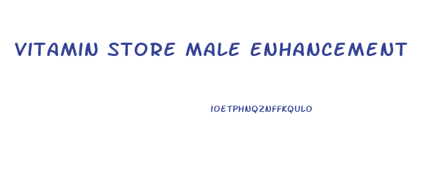 Vitamin Store Male Enhancement