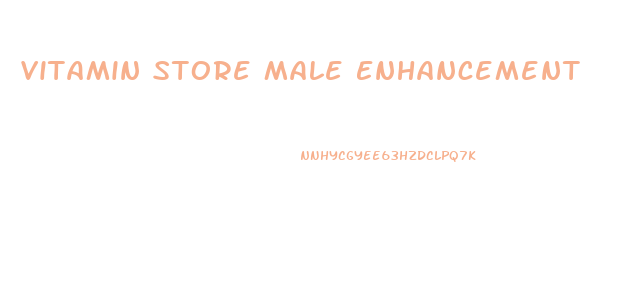 Vitamin Store Male Enhancement