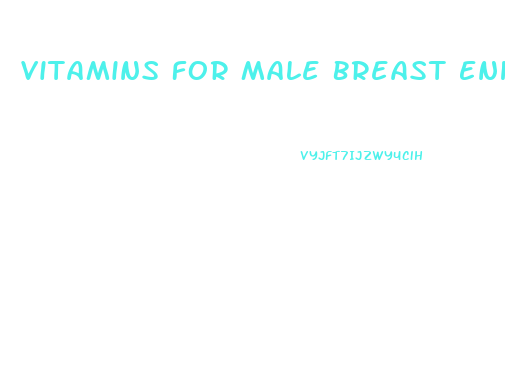 Vitamins For Male Breast Enhancement
