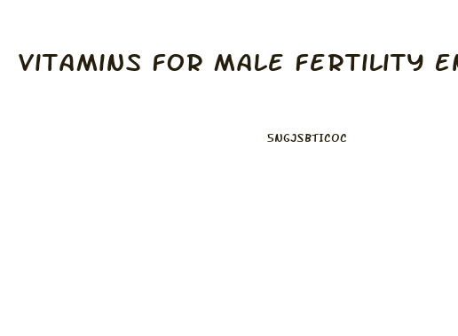 Vitamins For Male Fertility Enhancement