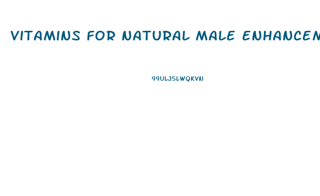 Vitamins For Natural Male Enhancement