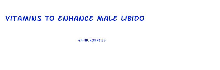 Vitamins To Enhance Male Libido