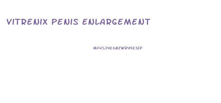 Vitrenix Penis Enlargement