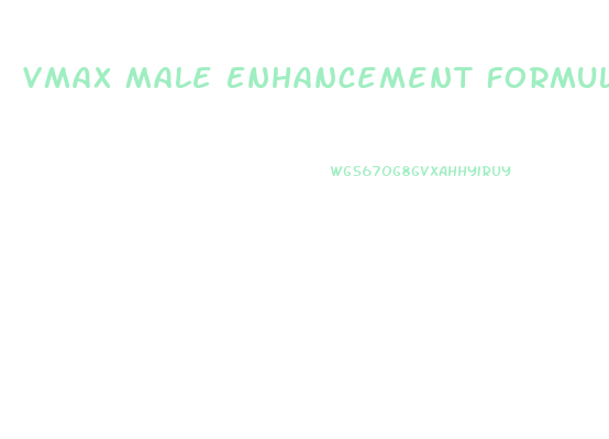 Vmax Male Enhancement Formula