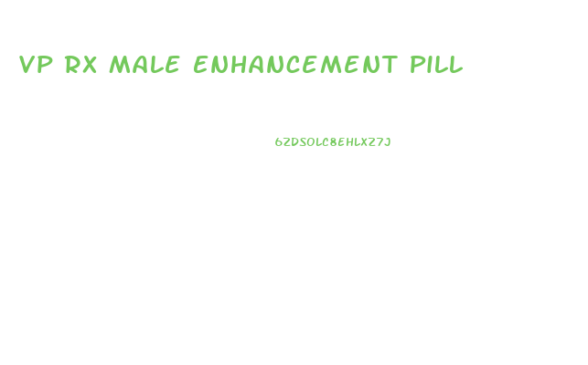 Vp Rx Male Enhancement Pill