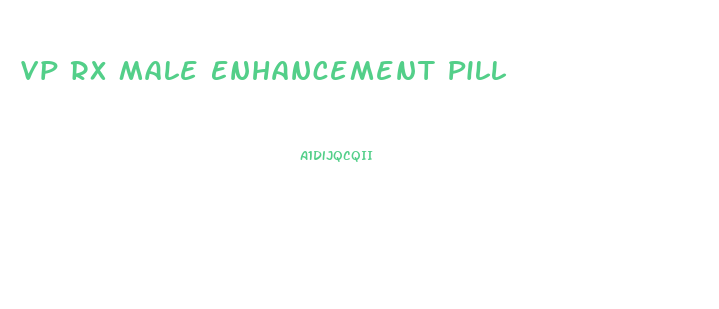 Vp Rx Male Enhancement Pill