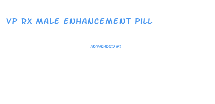 Vp Rx Male Enhancement Pill