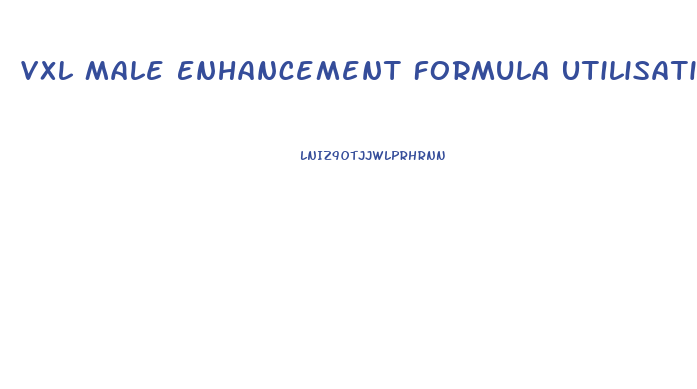 Vxl Male Enhancement Formula Utilisation Methode