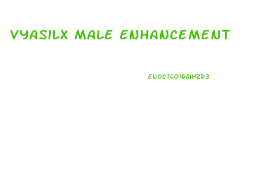 Vyasilx Male Enhancement