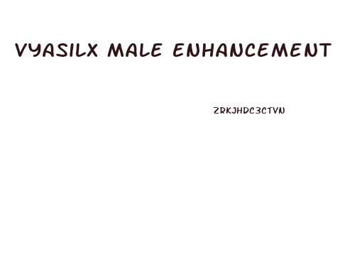 Vyasilx Male Enhancement