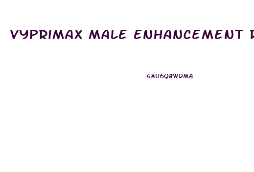 Vyprimax Male Enhancement Reviews