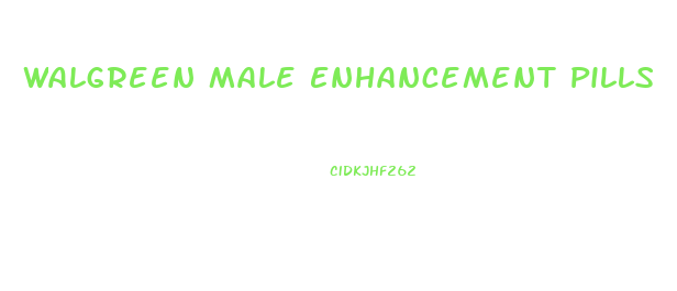 Walgreen Male Enhancement Pills