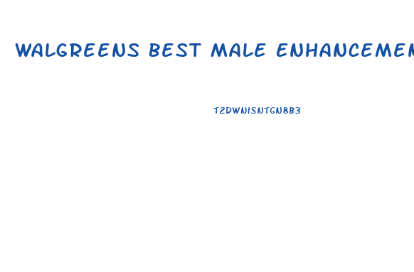 Walgreens Best Male Enhancement