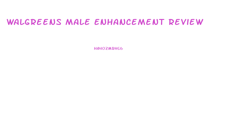 Walgreens Male Enhancement Review