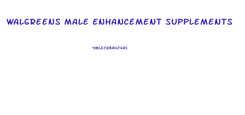 Walgreens Male Enhancement Supplements