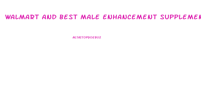 Walmart And Best Male Enhancement Supplement