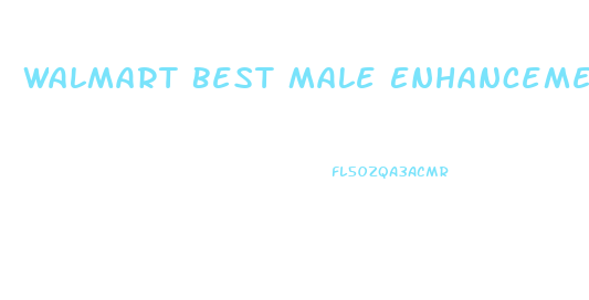 Walmart Best Male Enhancement Pills
