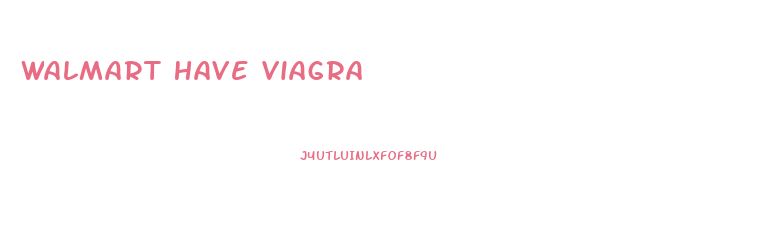 Walmart Have Viagra