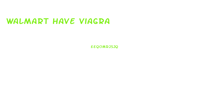 Walmart Have Viagra