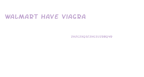 Walmart Have Viagra