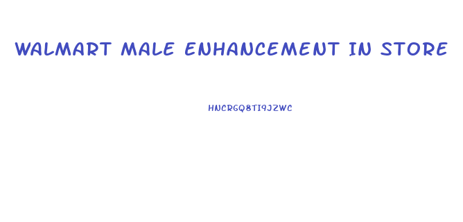 Walmart Male Enhancement In Store