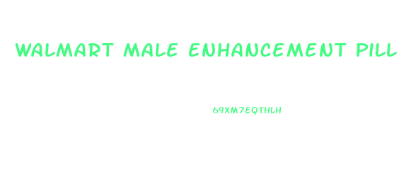 Walmart Male Enhancement Pill