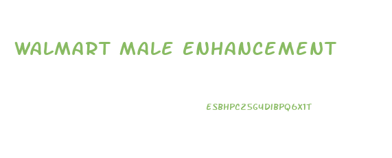 Walmart Male Enhancement