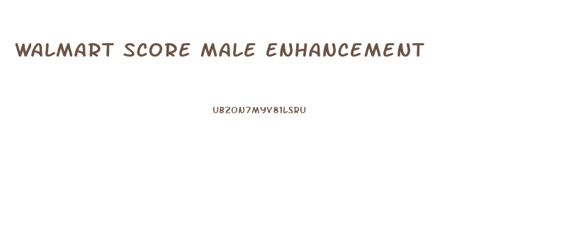 Walmart Score Male Enhancement