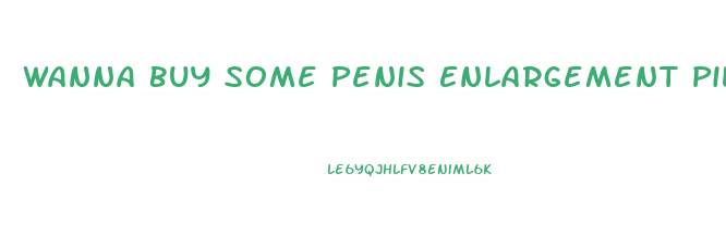 Wanna Buy Some Penis Enlargement Pills Meme