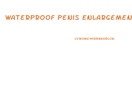 Waterproof Penis Enlargement