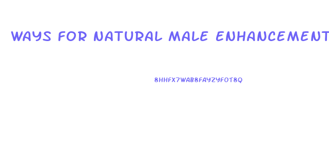 Ways For Natural Male Enhancement