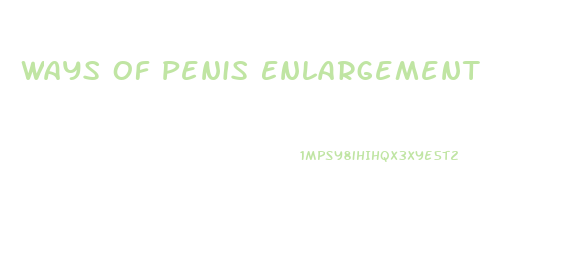 Ways Of Penis Enlargement