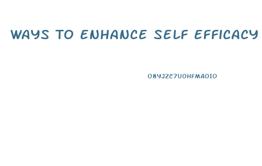 Ways To Enhance Self Efficacy In Adolescent Males