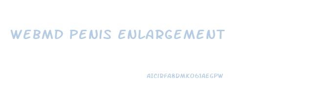 Webmd Penis Enlargement